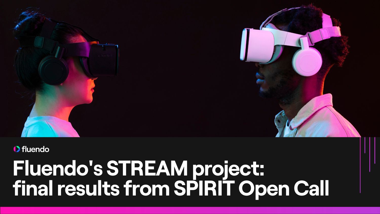 Fluendo's STREAM project: Final results from SPIRIT Open Call