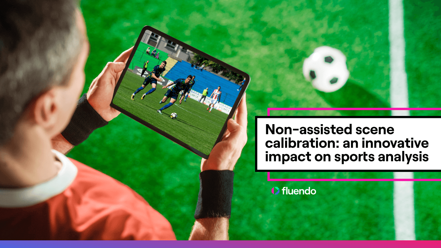 Non-assisted scene calibration: an innovative impact on sports analysis